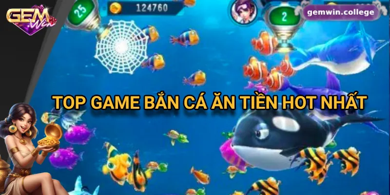 Khám Phá Game Bắn Cá Ăn Tiền HOT Nhất Trên Gemwin 1 Các tựa game bắn cá ăn tiền hot nhất Gemwin