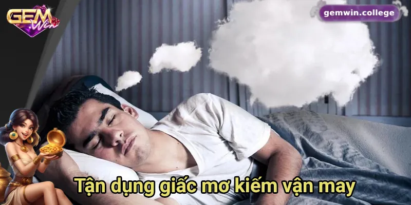 Cách tận dụng giấc mơ để tìm kiếm may mắn