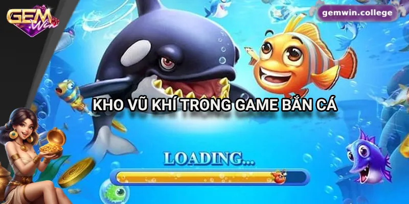 Khám Phá Bắn Cá Vui Gemwin: Cách Chơi Và Bí Kíp Thắng Lớn 3 Giới thiệu kho vũ khí trong game bắn cá vui