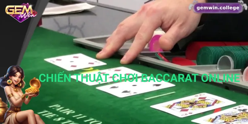 Baccarat Online Là Gì? Hướng Dẫn Cách Chơi Dành Cho Người Mới 3 Những chiến thuật chơi Baccarat online hiệu quả nhất