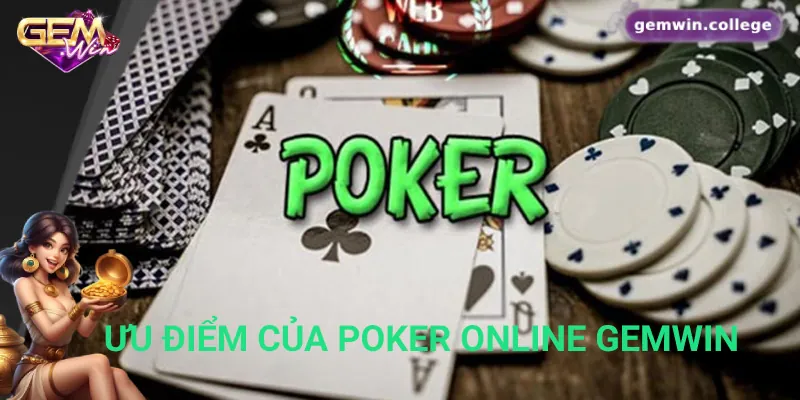 10 Kỹ Thuật Chơi Poker Online Giúp Đọc Bài Đối Thủ Dễ Dàng 1 Những ưu điểm của sảnh poker online tại Gemwin