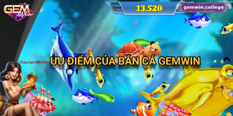 Khám Phá Game Bắn Cá Ăn Tiền HOT Nhất Trên Gemwin 2 Những ưu điểm nổi bật của bắn cá ăn tiền Gemwin