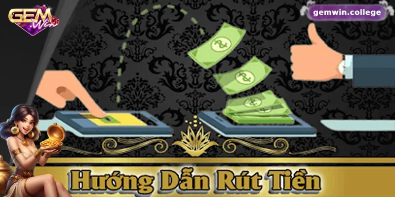 Rút Tiền Gemwin Không Lo Rắc Rối – Hướng Dẫn Chi Tiết Từ A-Z 2 Quy trình rút tiền Gemwin nhanh chóng và đơn giản