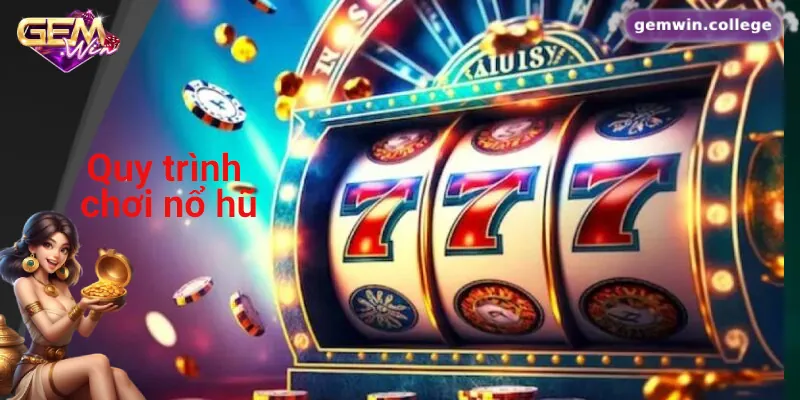 Quy trình tham gia chơi nổ hũ cho người mới