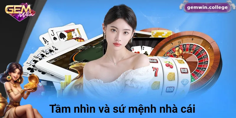 Giới Thiệu Gemwin – Cổng Game Uy Tín, Ưu Đãi Khủng Mỗi Ngày 2 Tầm nhìn dài hạn và sứ mệnh của nhà cái Gemwin