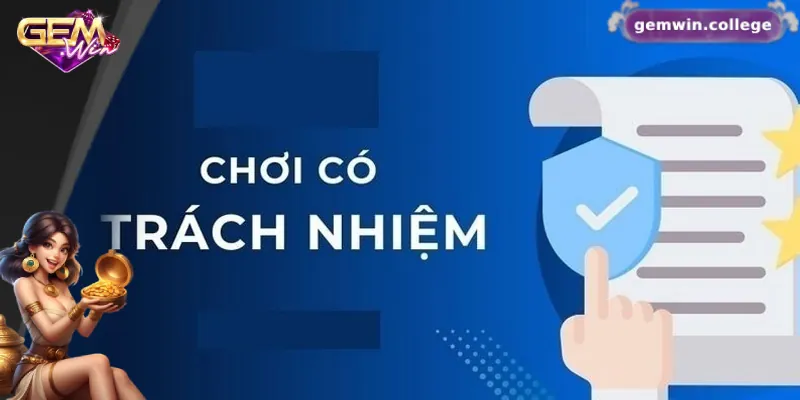 Chơi Có Trách Nhiệm Gemwin – Trải Nghiệm An Toàn, Lành Mạnh 1 Tổng quan về chơi có trách nhiệm Gemwin